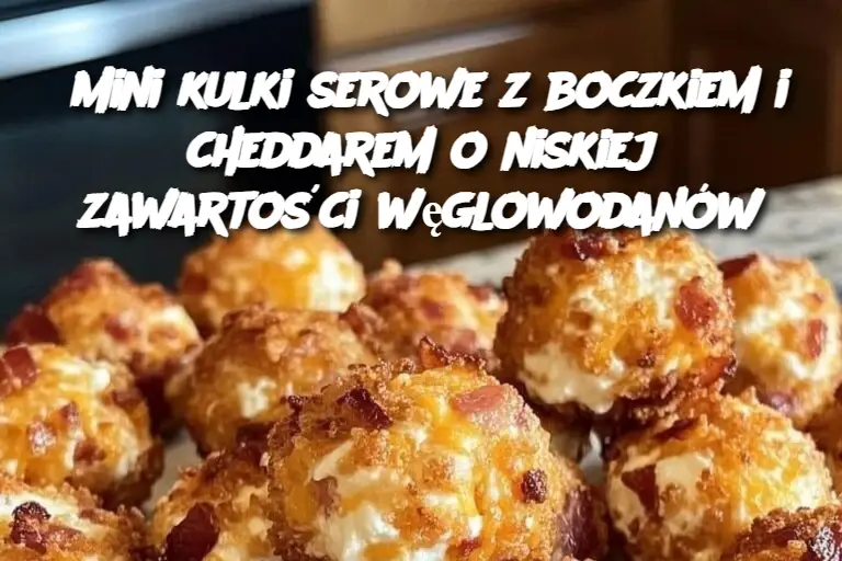 Mini kulki serowe z boczkiem i cheddarem o niskiej zawartości węglowodanów