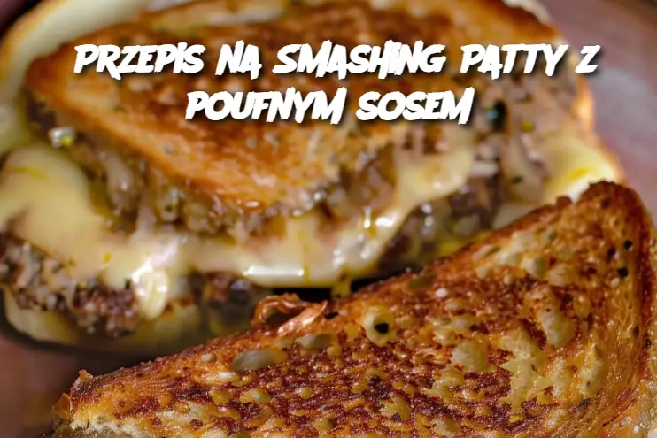 Przepis na Smashing Patty z poufnym sosem