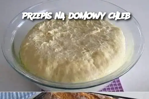 Przepis na domowy chleb