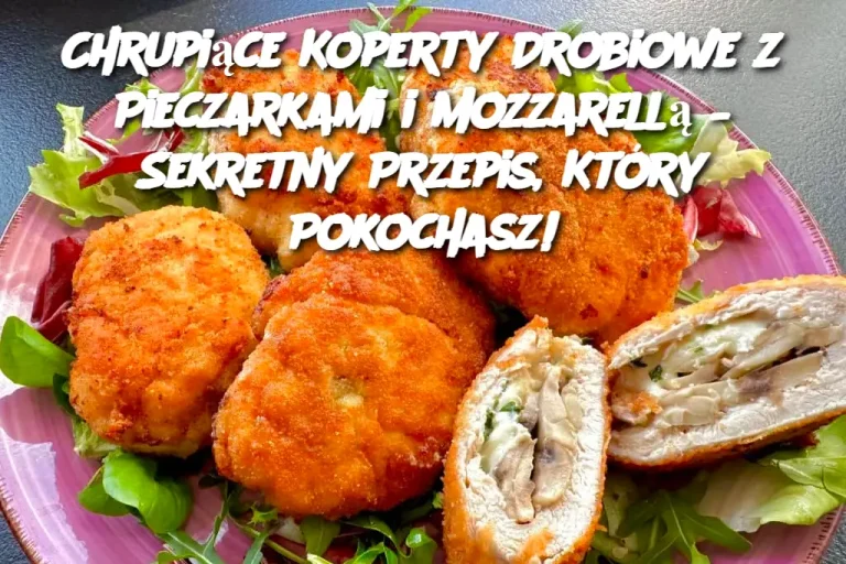 Chrupiące Koperty Drobiowe z Pieczarkami i Mozzarellą – Sekretny Przepis, Który Pokochasz!