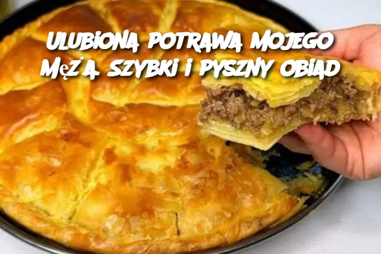 Ulubiona potrawa mojego męża. Szybki i pyszny obiad