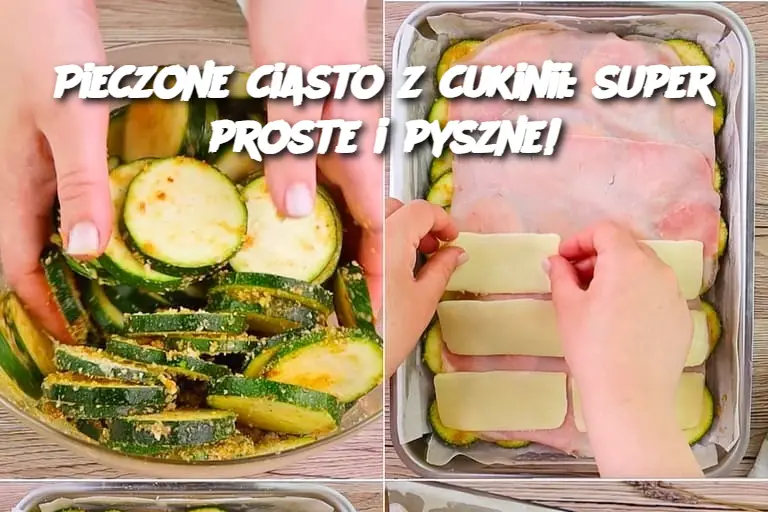 Pieczone Ciasto z Cukinii – Super Proste i Pyszne!