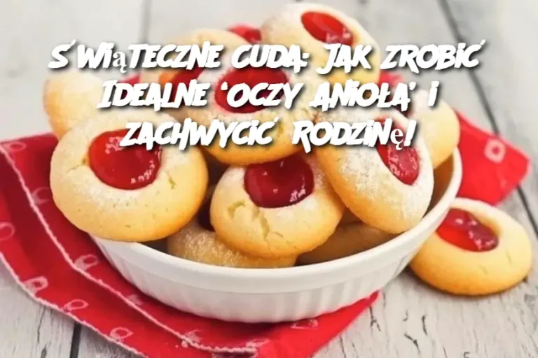 Świąteczne Cuda: Jak Zrobić Idealne ‘Oczy Anioła’ i Zachwycić Rodzinę!