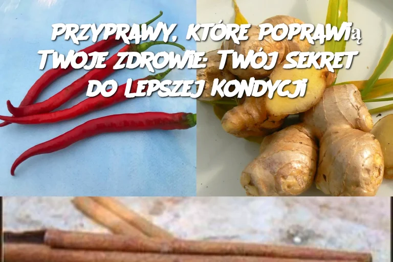 6 Przyprawy, Które Poprawią Twoje Zdrowie: Twój Sekret do Lepszej Kondycji