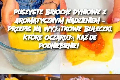 Puszyste Brioche Dyniowe z Aromatycznym Nadzieniem – Przepis na Wyjątkowe Bułeczki, Które Oczarują Każde Podniebienie!