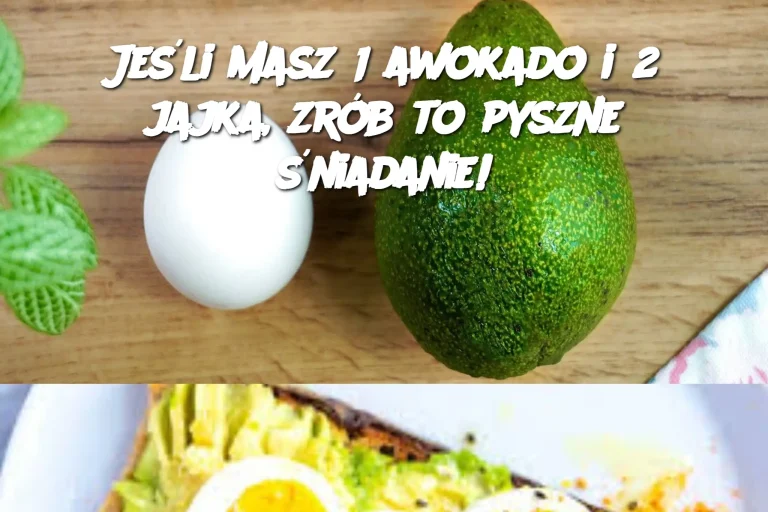 Jeśli masz 1 awokado i 2 jajka, zrób to pyszne śniadanie!