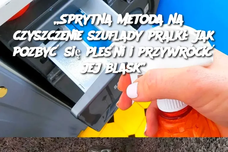 „Sprytna metoda na czyszczenie szuflady pralki: Jak pozbyć się pleśni i przywrócić jej blask”