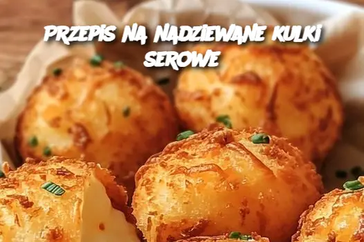 Przepis na nadziewane kulki serowe