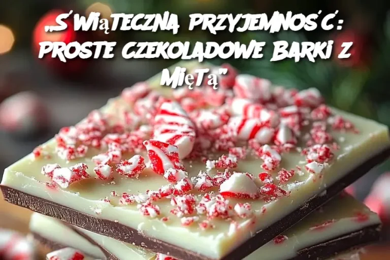 „Świąteczna Przyjemność: Proste Czekoladowe Barki z Miętą”