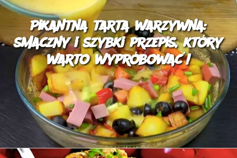 Pikantna tarta warzywna: smaczny i szybki przepis, który warto wypróbować!