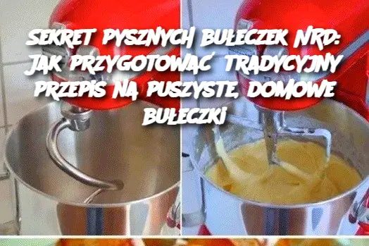 Sekret pysznych bułeczek NRD: Jak przygotować tradycyjny przepis na puszyste, domowe bułeczki