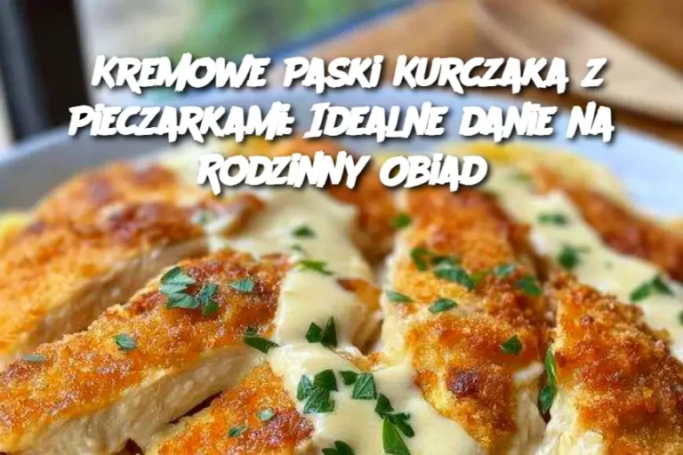 Kremowe Paski Kurczaka z Pieczarkami: Idealne danie na Rodzinny Obiad