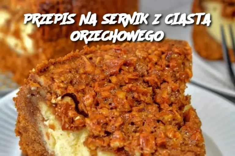 PRZEPIS NA SERNIK Z CIASTA ORZECHOWEGO