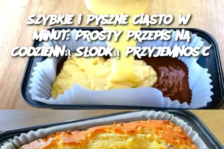 Szybkie i Pyszne Ciasto w 5 Minut: Prosty Przepis na Codzienną Słodką Przyjemność