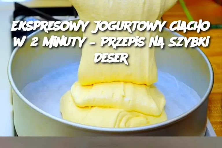 Ekspresowy Jogurtowy Ciacho w 2 Minuty – Przepis na Szybki Deser