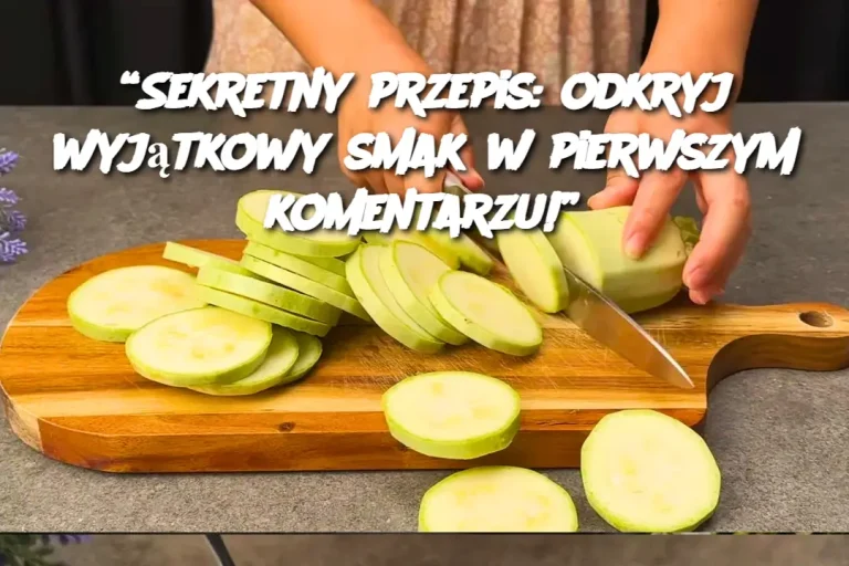 Sekretny przepis: odkryj wyjątkowy smak w pierwszym komentarzu!