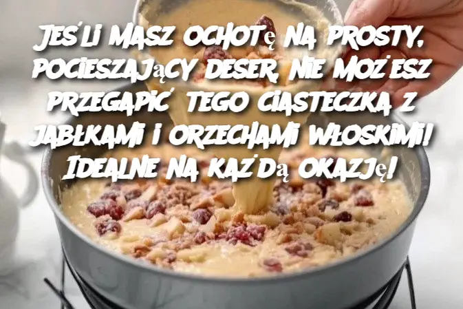 Ciasteczka z jabłkami i orzechami włoskimi – Prosty i pocieszający deser na każdą okazję!