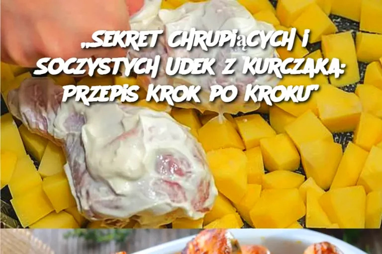 „Sekret Chrupiących i Soczystych Udek z Kurczaka: Przepis Krok po Kroku”