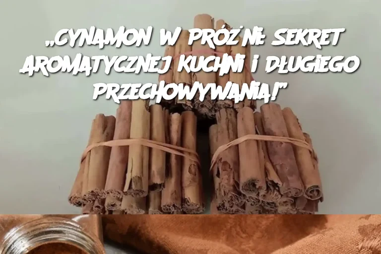 „Cynamon w Próżni: Sekret Aromatycznej Kuchni i Długiego Przechowywania!”