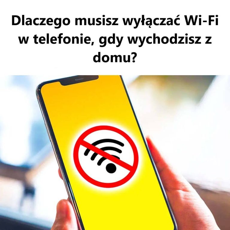 Dlaczego warto wyłączyć Wi-Fi w telefonie, gdy wychodzisz z domu?