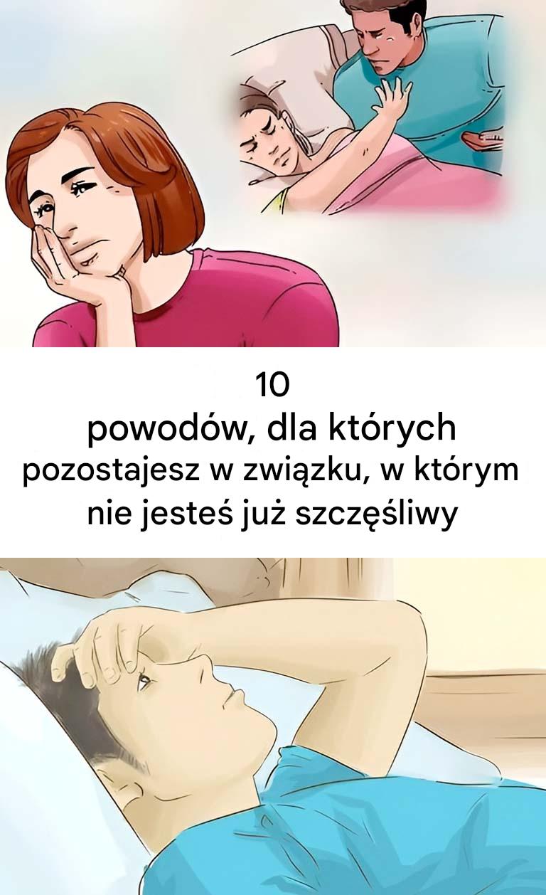 10 powodów, dla których pozostajesz w związku, w którym nie jesteś już szczęśliwy