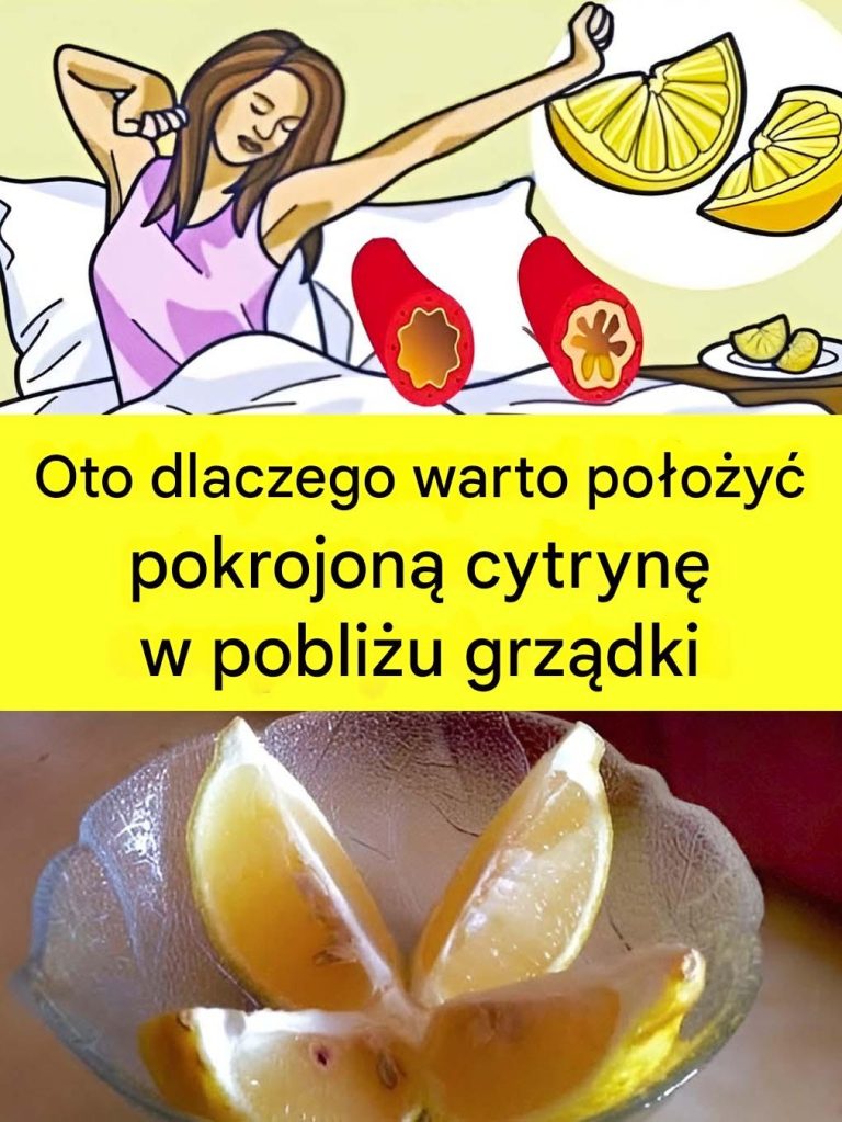 Dlaczego warto położyć przekrojoną cytrynę przy łóżku?