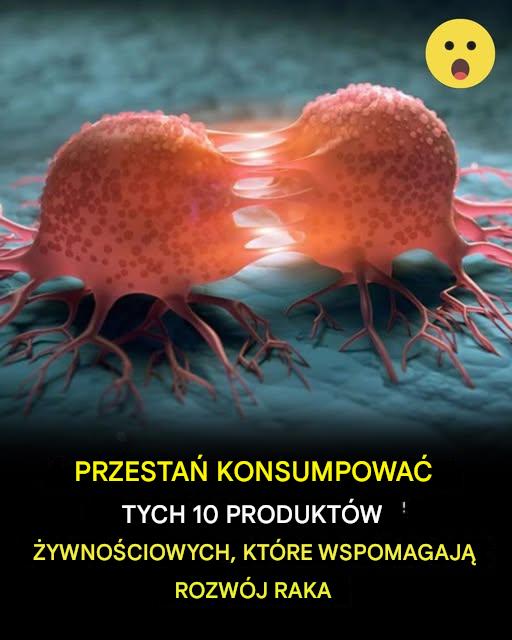 10 produktów powodujących raka, których nigdy więcej nie powinieneś wkładać do ust