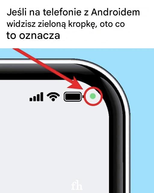 Co oznacza zielona kropka na Twoim telefonie z Androidem?