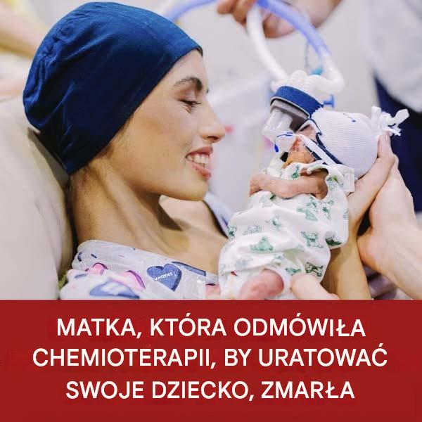 Zmarła młoda matka, która wybrała urodzenie syna zamiast leczenia raka