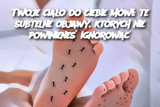 Twoje ciało do Ciebie mówi: te subtelne objawy, których nie powinieneś ignorować