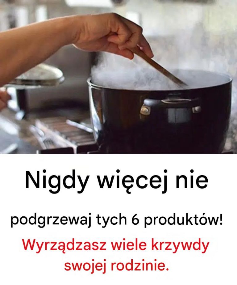 Potrawy, których nigdy więcej nie należy podgrzewać