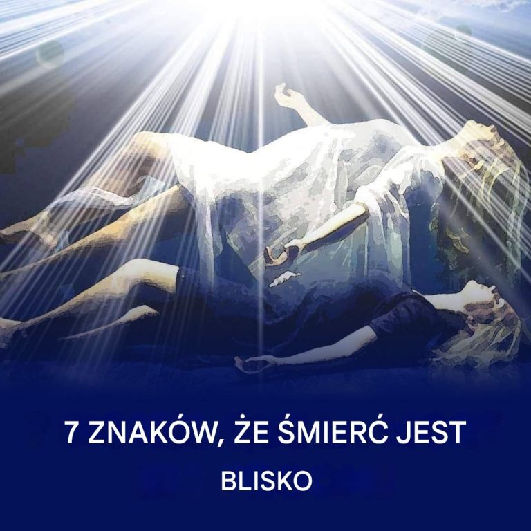 Twoje ciało wie, że śmierć jest blisko: 7 oznak, które pomogą Ci ją rozpoznać