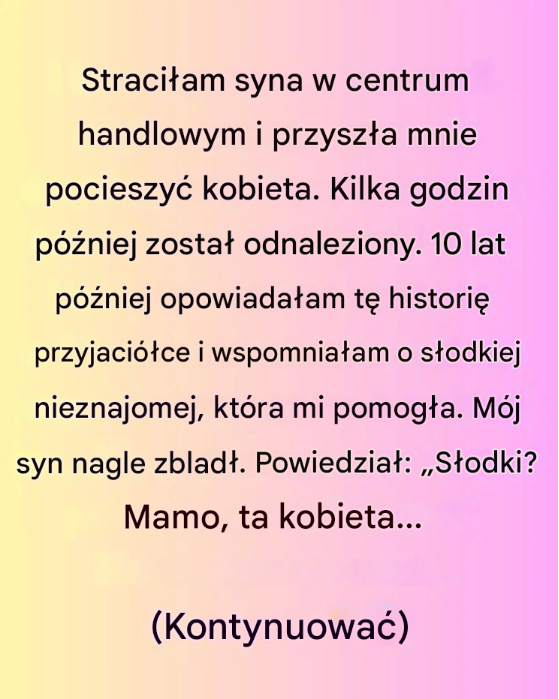 Straciłam syna w centrum handlowym. Kilka godzin później został odnaleziony, ale to, co wydarzyło się 10 lat później, zmroziło mi krew w żyłach