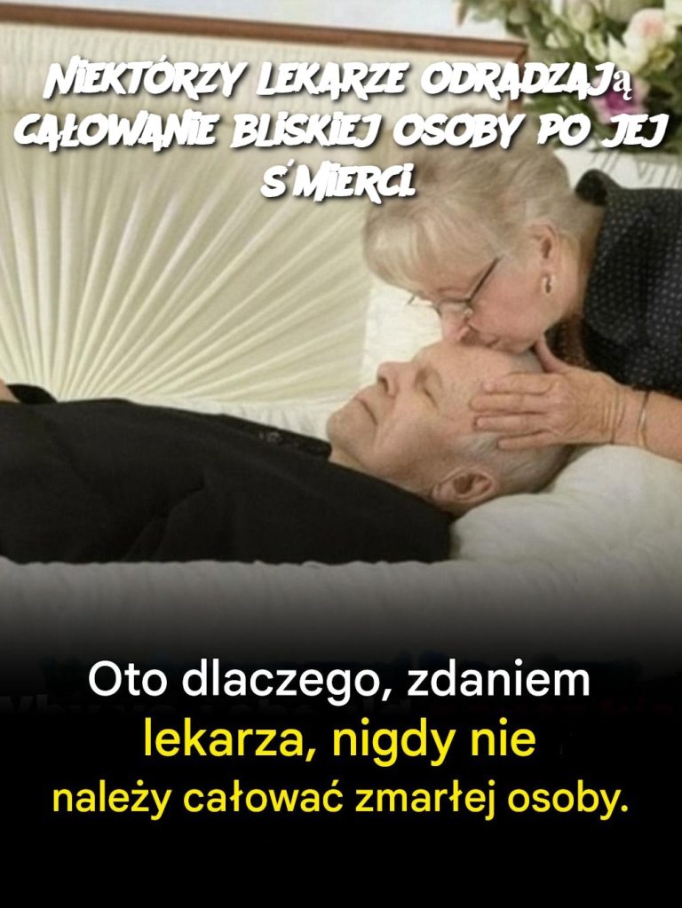 Dlaczego niektórzy lekarze odradzają całowanie zmarłych bliskich?