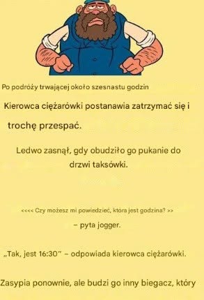 Po około szesnastu godzinach podróży kierowca ciężarówki decyduje