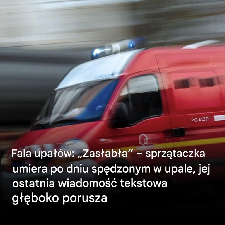 Fala upałów: „Zasłabła” – sprzątaczka umiera po wyczerpującym dniu, jej ostatnia wiadomość tekstowa głęboko porusza